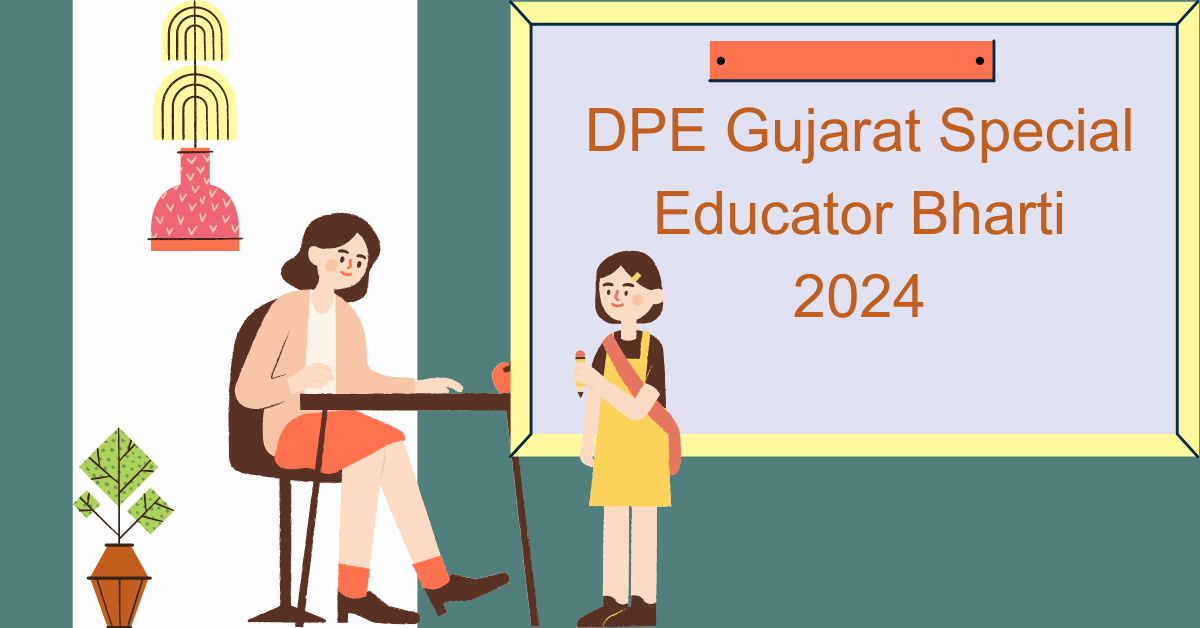 DPE Gujarat Special Educator Bharti 2024