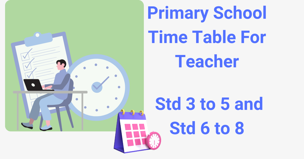 Gujarat Primary School Time Table For Std 3 to 5 and Std 6 to 8