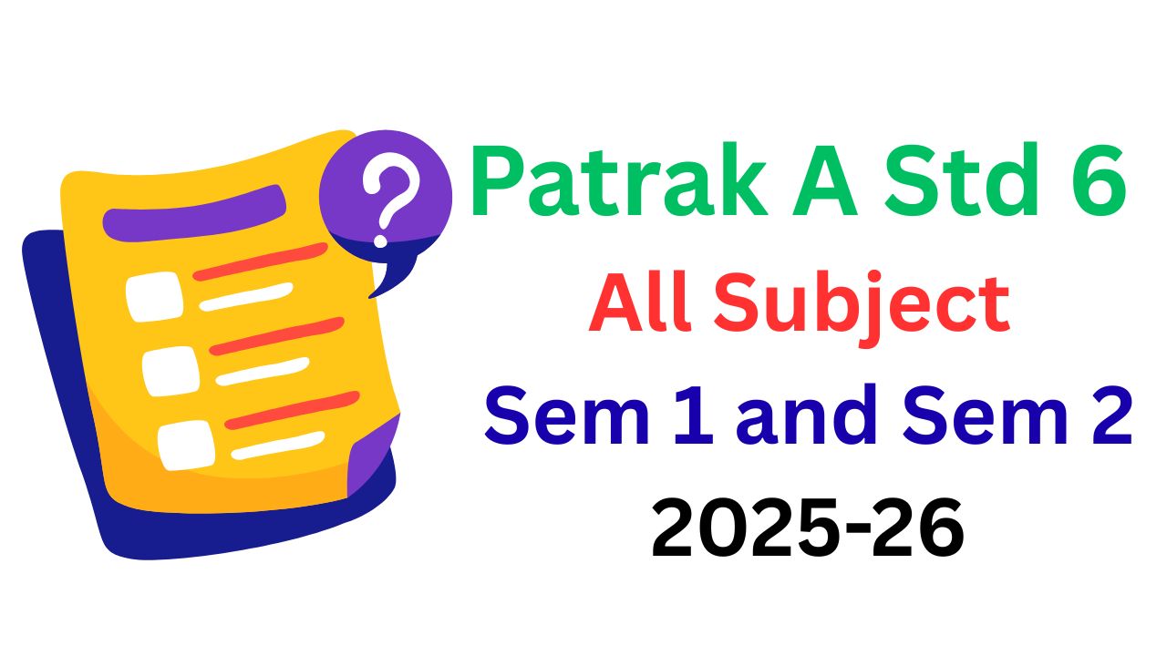Patrak A Std 6 All Subject Sem 1 and Sem 2 2025-26