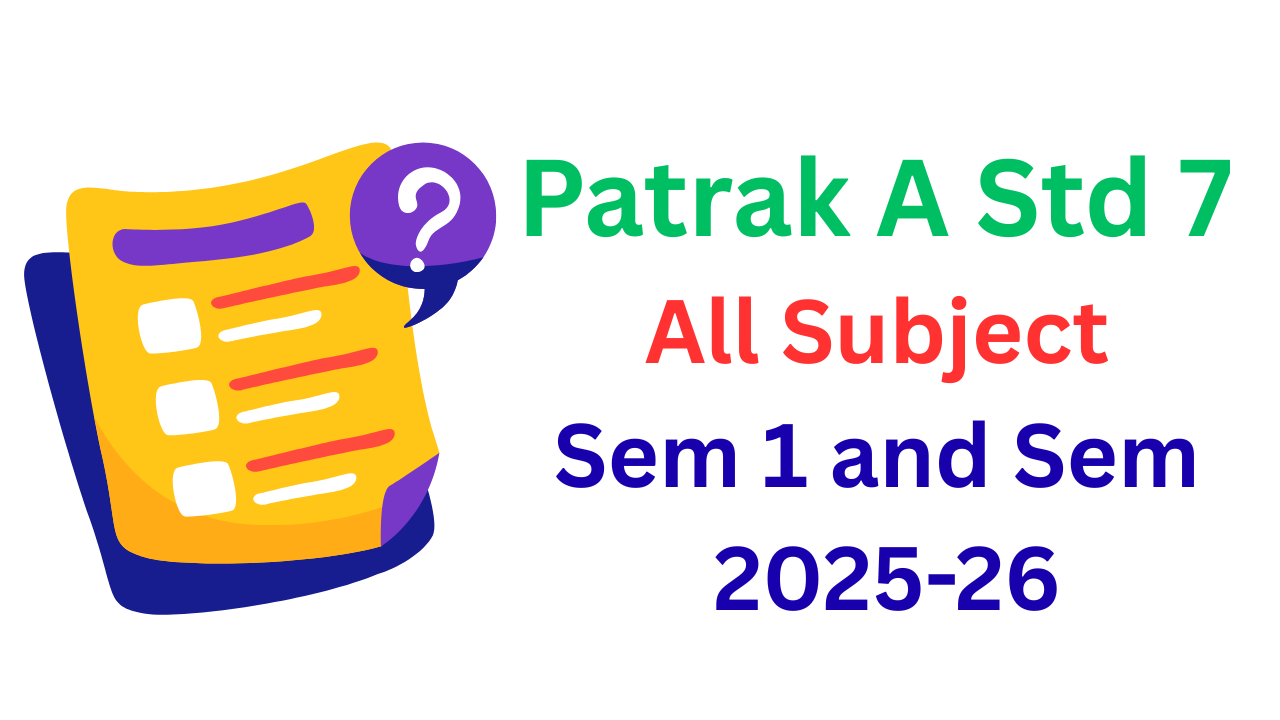 Patrak A Std 7 All Subject Sem 1 and Sem 2 2025-26